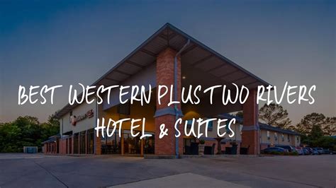 best western plus two rivers hotel & suites|Best Western Plus Two Rivers Hotel & Suites